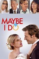 Maybe I Do Movie Streaming Online Watch on Amazon