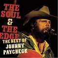Johnny Paycheck - The Soul and The Edge: The Best Of Johnny Paycheck ...