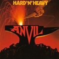 Anvil - Hard 'N' Heavy | Releases, Reviews, Credits | Discogs