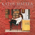 ‎A Collection Of Hits by Kathy Mattea on Apple Music