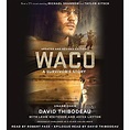 Waco by David Thibodeau, Leon Whiteson, Aviva Layton - Audiobook ...