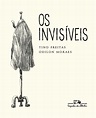 Os Invisíveis (Nova edição) - Tino Freitas e Odilon Moraes - Grupo ...
