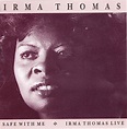 Irma Thomas – Safe With Me & Irma Thomas Live (1991, CD) - Discogs