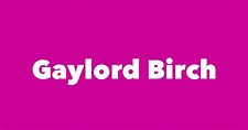 Gaylord Birch - Spouse, Children, Birthday & More