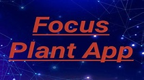 Focus Plant App - YouTube