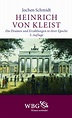 Heinrich von Kleist. Die Dramen und Erzählungen in ihrer Epoche ...
