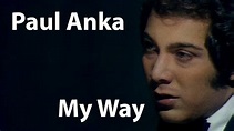 Paul Anka - My Way (1969) [Restored] - YouTube