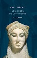 Los dioses de los griegos - Karl Kerényi – El Placer de la Lectura