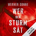 Wer den Sturm sät von Werner Sonne - Hörbuch Download | Audible.de ...