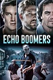 Echo Boomers (film) - Réalisateurs, Acteurs, Actualités