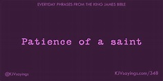 Patience of a saint - King James Bible (KJV) sayings