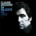 Sa majesté le jazz - Claude Nougaro - CD album - Achat & prix Fnac