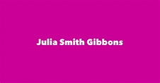 Julia Smith Gibbons - Spouse, Children, Birthday & More