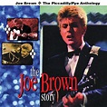 The Joe Brown Story: The Piccadilly/Pye Anthology - Album by Joe Brown ...