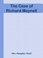 The Case of Richard Meynell by Mrs. Humphry Ward | eBook | Barnes & Noble®