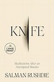 Knife: Meditations After an Attempted Murder: Rushdie, Salman ...