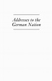 Addresses to the German Nation - Fichte: Addresses to the German Nation