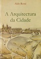 A Arquitectura da Cidade, Aldo Rossi - Livro - Bertrand