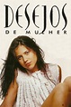 Desejos de Mulher (TV Series 2002– ) - IMDb
