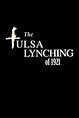 The Tulsa Lynching of 1921: A Hidden Story (película 2000) - Tráiler ...