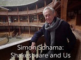 Simon Schama: Shakespeare and Us - Where to Watch and Stream - TV Guide
