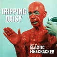 2nd First Look: Tripping Daisy | I am an Elastic Firecracker