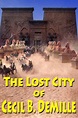 The Lost City of Cecil B. DeMille (2016) - Peter Brosnan | Synopsis ...
