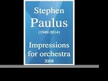 Stephen Paulus (1949-2014) : Impressions for orchestra (2008) - YouTube