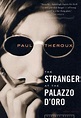 The Stranger At The Palazzo D'oro by Paul Theroux | Goodreads
