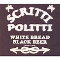 White Bread,Black Beer - Scritti Politti, Scritti Politti: Amazon.de ...