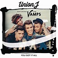 You Got It All - Single by Union J | Spotify