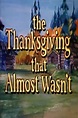 The Thanksgiving That Almost Wasnt (película 1972) - Tráiler. resumen ...