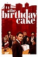 The Birthday Cake (2021) - Cast and Crew | Moviefone