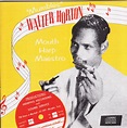 Walter Horton – Mouth Harp Maestro (1988, CD) - Discogs