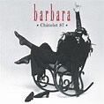 Châtelet 87 (Live) - Album by Barbara | Spotify