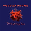 Volcano Suns – The Bright Orange Years (2009, CD) - Discogs