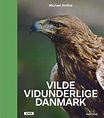Vilde Vidunderlige Danmark af Søren Olsen - Indbundet Bog - Gucca.dk