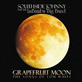 Grapefruit Moon: The Songs of Tom Waits by Southside Johnny with ...