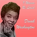 I Wanna Be Loved de Dinah Washington en Amazon Music - Amazon.es