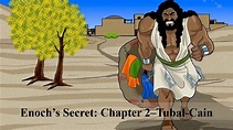 Enoch's Secret Chapter 2 - Tubal Cain - YouTube