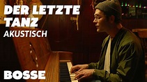 Bosse – Der letzte Tanz (Akustisch) - YouTube