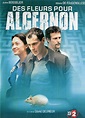 Des fleurs pour Algernon (TV Movie 2006) - IMDb