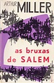 Arthur Miller, "As Bruxas de Salem". | Bruxas de salém, Bruxas, Leitura