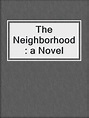 The Neighborhood: a Novel by Mario Vargas Llosa · OverDrive: ebooks ...