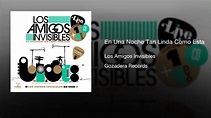 Los Amigos Invisibles - En Una Noche Tan Linda Como Esta (2008) || Full ...