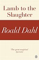 Lamb to the Slaughter (A Roald Dahl Short Story) by Roald Dahl ...