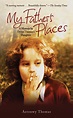 My Father's Places: A Memoir by Dylan Thomas' Daughter by Aeronwy ...