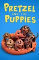 Pretzel and the Puppies (2022) TV Show Information & Trailers | KinoCheck