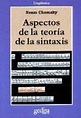 Aspectos De La Teoria De La Sintaxis (libro del 2009). Escrito por Noam ...