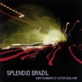 Andy Summers E Victor Biglione - Splendid Brazil | Releases | Discogs